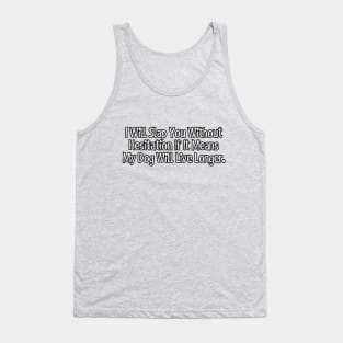 I will slap you without hesitation.. Tank Top